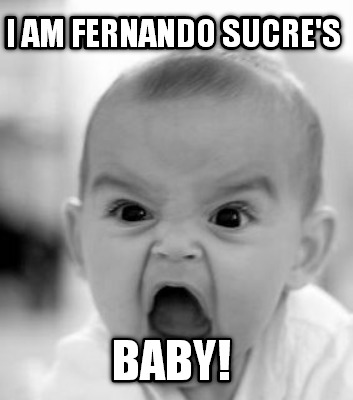 i-am-fernando-sucres-baby