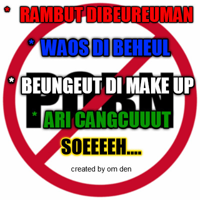 -rambut-dibeureuman-waos-di-beheul-beungeut-di-make-up-ari-cangcuuut-soeeeeh....