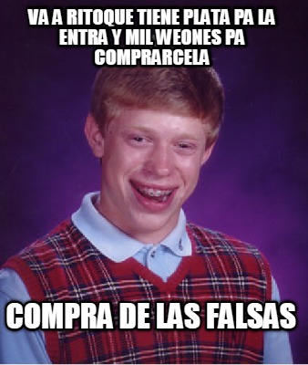 va-a-ritoque-tiene-plata-pa-la-entra-y-mil-weones-pa-comprarcela-compra-de-las-f