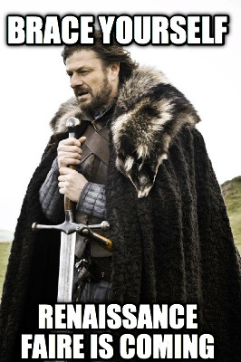 brace-yourself-renaissance-faire-is-coming