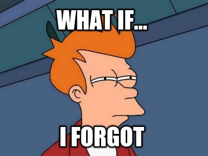 what-if...-i-forgot