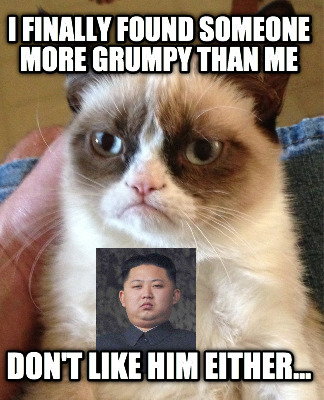 i-finally-found-someone-more-grumpy-than-me-dont-like-him-either