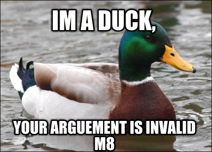 im-a-duck-your-arguement-is-invalid-m8