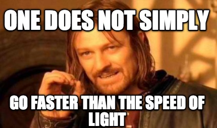 one-does-not-simply-go-faster-than-the-speed-of-light