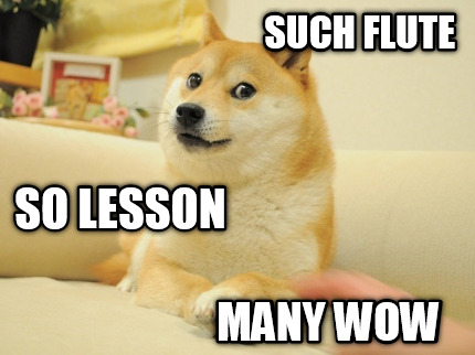 such-flute-many-wow-so-lesson