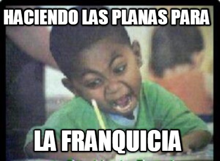 haciendo-las-planas-para-la-franquicia