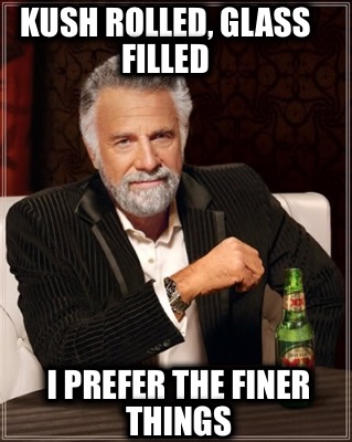 kush-rolled-glass-filled-i-prefer-the-finer-things