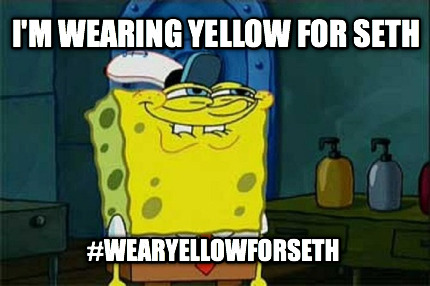 im-wearing-yellow-for-seth-wearyellowforseth