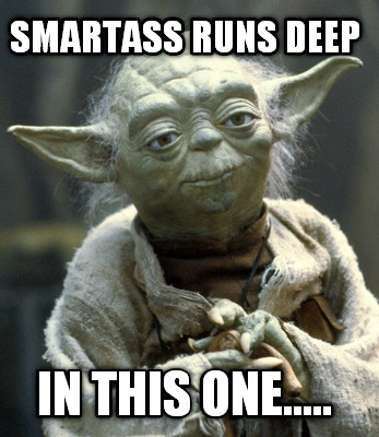 smartass-runs-deep-in-this-one