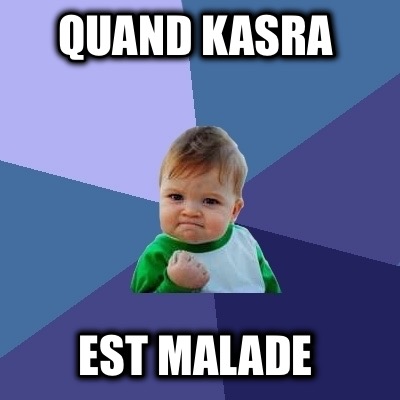 quand-kasra-est-malade