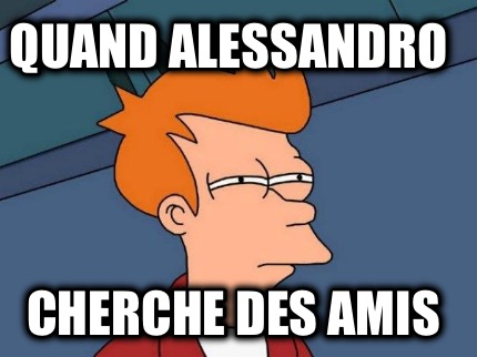 quand-alessandro-cherche-des-amis