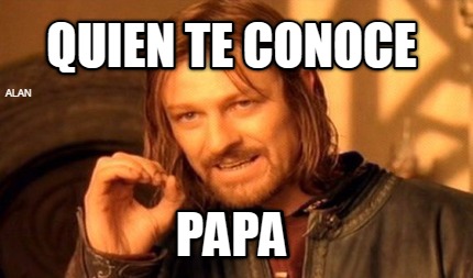 quien-te-conoce-papa-alan