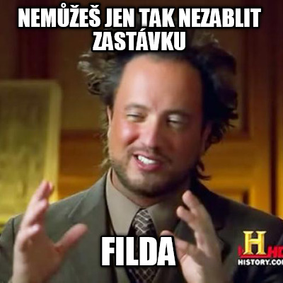 neme-jen-tak-nezablit-zastvku-filda