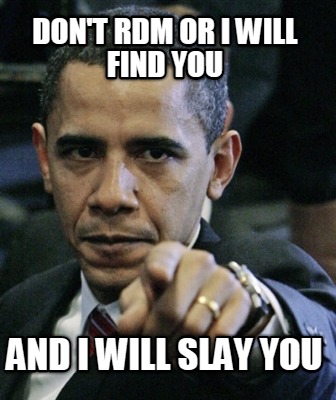 dont-rdm-or-i-will-find-you-and-i-will-slay-you