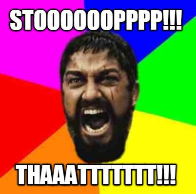 stoooooopppp-thaaattttttt