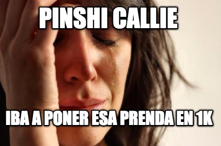 pinshi-callie-iba-a-poner-esa-prenda-en-1k