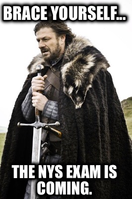 brace-yourself...-the-nys-exam-is-coming