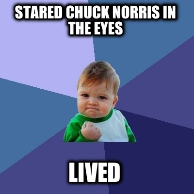 stared-chuck-norris-in-the-eyes-lived