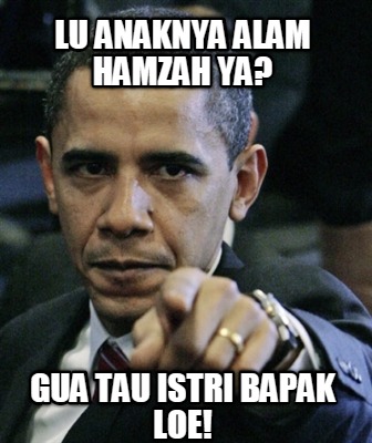 lu-anaknya-alam-hamzah-ya-gua-tau-istri-bapak-loe