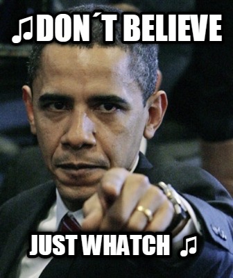 dont-believe-just-whatch-