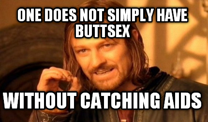 one-does-not-simply-have-buttsex-without-catching-aids1