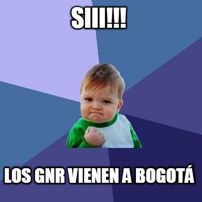siii-los-gnr-vienen-a-bogot