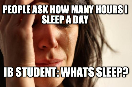 people-ask-how-many-hours-i-sleep-a-day-ib-student-whats-sleep