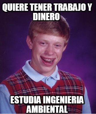 quiere-tener-trabajo-y-dinero-estudia-ingenieria-ambiental