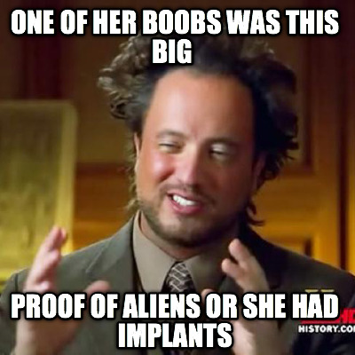 one-of-her-boobs-was-this-big-proof-of-aliens-or-she-had-implants