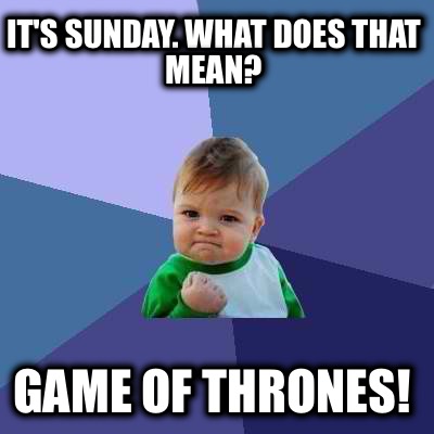 its-sunday.-what-does-that-mean-game-of-thrones