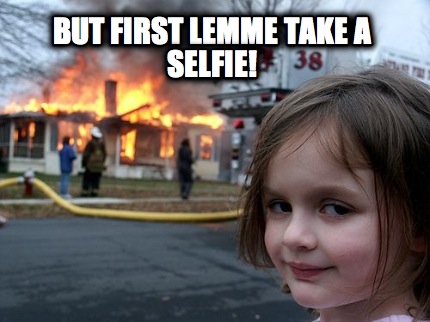 but-first-lemme-take-a-selfie