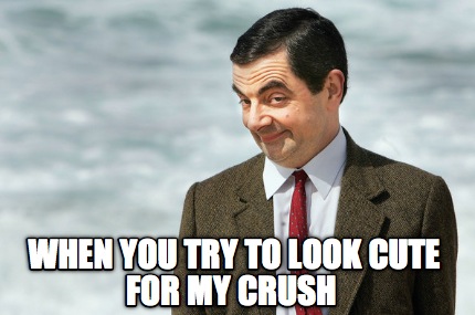 when-you-try-to-look-cute-for-my-crush