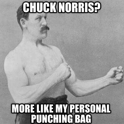 chuck-norris-more-like-my-personal-punching-bag