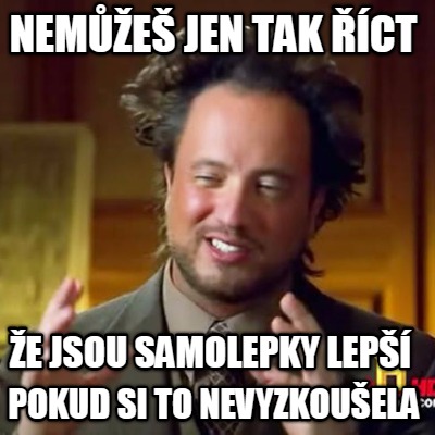 neme-jen-tak-ct-e-jsou-samolepky-lep-pokud-si-to-nevyzkouela