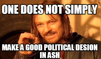 one-does-not-simply-make-a-good-political-desion-in-ash