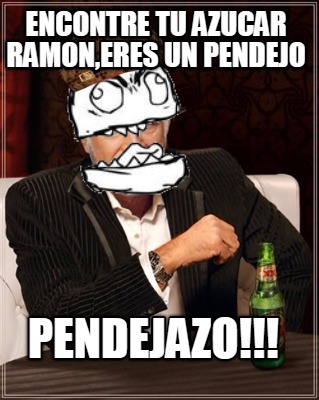 encontre-tu-azucar-ramoneres-un-pendejo-pendejazo