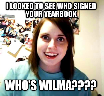 i-looked-to-see-who-signed-your-yearbook-whos-wilma