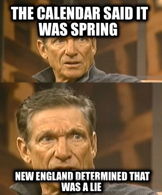 the-calendar-said-it-was-spring-new-england-determined-that-was-a-lie