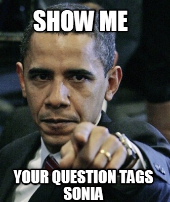 show-me-your-question-tags-sonia