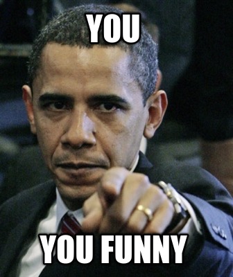 you-you-funny