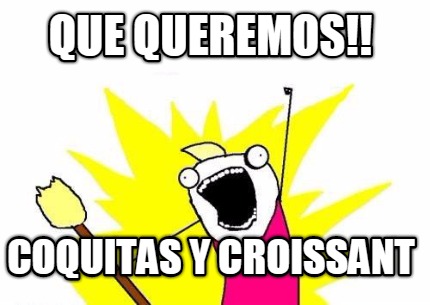 que-queremos-coquitas-y-croissant