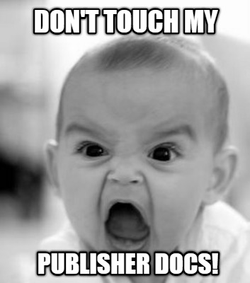 dont-touch-my-publisher-docs