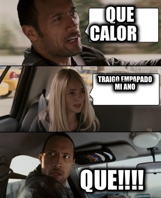 que-calor-traigo-empapado-mi-ano-que