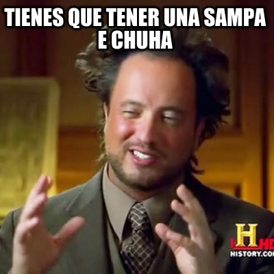 tienes-que-tener-una-sampa-e-chuha