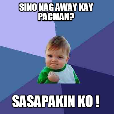 sino-nag-away-kay-pacman-sasapakin-ko-