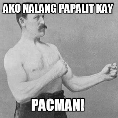 ako-nalang-papalit-kay-pacman