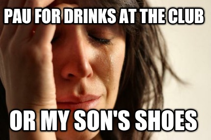 pau-for-drinks-at-the-club-or-my-sons-shoes