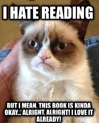 i-hate-reading-but-i-mean-this-book-is-kinda-okay...-alright-alright-i-love-it-a