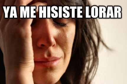 ya-me-hisiste-lorar9