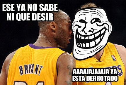 ese-ya-no-sabe-ni-que-desir-aaaajajajaja-ya-esta-derrotado